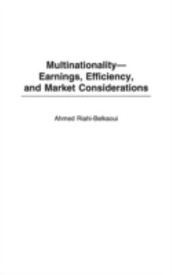 Multinationality -- Earnings, Efficiency, and Market Considerations