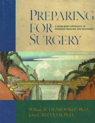 Preparing for Surgery : A Mind-Body Approach to Enhance Healing and Recovery