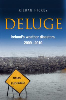Deluge : Ireland's Weather Disasters, 2009-2010