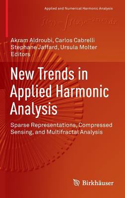 New Trends in Applied Harmonic Analysis : Sparse Representations, Compressed Sensing, and Multifractal Analysis