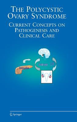 The Polycystic Ovary Syndrome : Current Concepts on Pathogenesis and Clinical Care