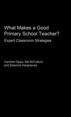 What Makes a Good Primary School Teacher? : Expert Classroom Strategies