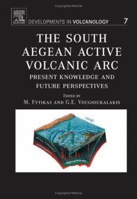The South Aegean Active Volcanic Arc : Present Knowledge and Future Perspectives