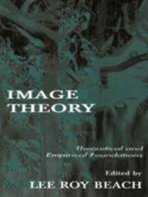 Image Theory : Theoretical and Empirical Foundations