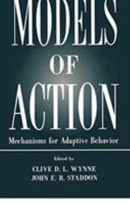Models of Action : Mechanisms for Adaptive Behavior