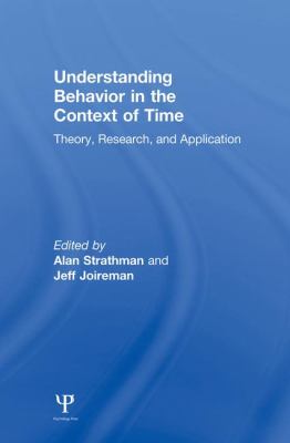 Understanding Behavior in the Context of Time : Theory, Research, and Application