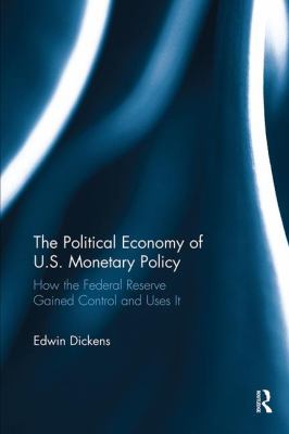 The Political Economy of U. S. Monetary Policy