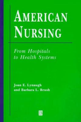 American Nursing : From Hospitals to Health Systems