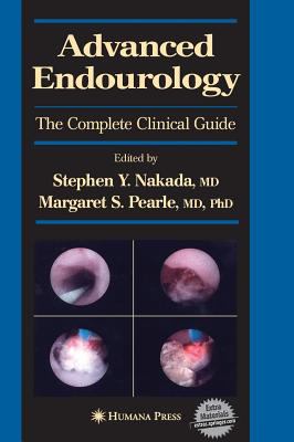 Advanced Endourology : The Complete Clinical Guide