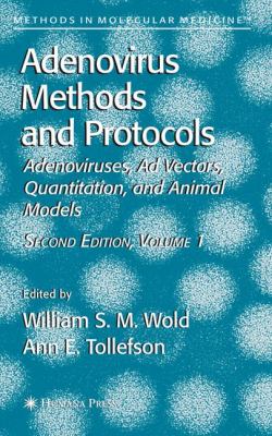 Adenovirus Methods and Protocols : Adenoviruses, Ad Vectors, Quantitation, and Animal Models