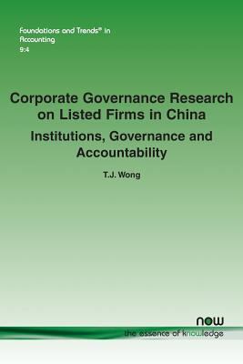 Corporate Governance Research on Listed Firms in China : Institutions, Governance and Accountability