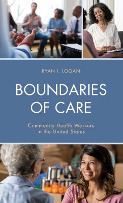 Boundaries of Care : Community Health Workers in the United States