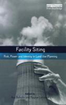 Facility Siting : Risk, Power and Identity in Land Use Planning