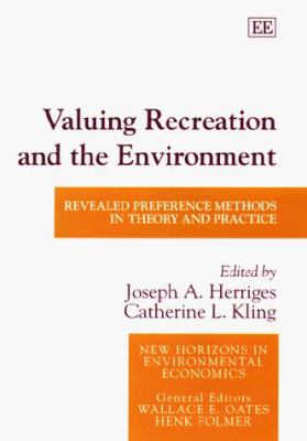 Valuing Recreation and the Environment : Revealed Preference Methods in Theory and Practice