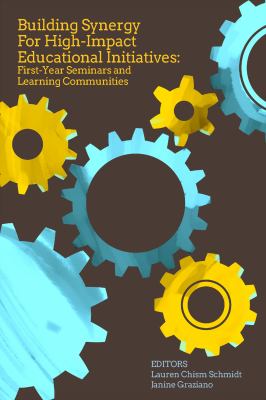 Building Synergy for High-Impact Educational Initiatives : First-Year Seminars and Learning Communities
