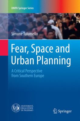 Fear, Space and Urban Planning : A Critical Perspective from Southern Europe