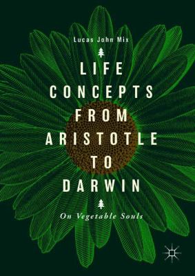 Life Concepts from Aristotle to Darwin : On Vegetable Souls