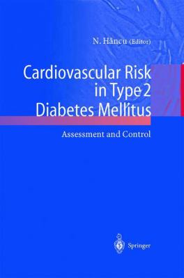 Cardiovascular Risk in Type 2 Diabetes Mellitus : Assessment and Control