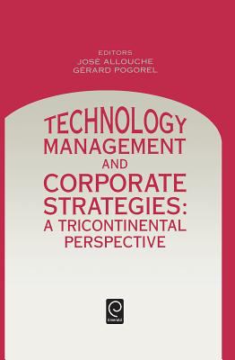 Technology Management and Corporate Strategies : A Tricontinental Perspective