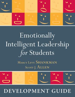Emotionally Intelligent Leadership for Students : Development Guide