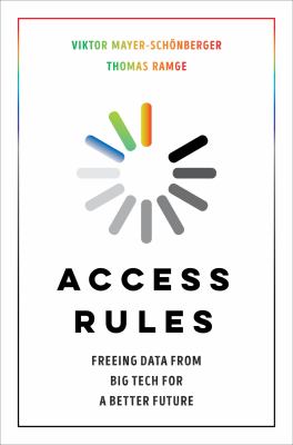 Access Rules : Freeing Data from Big Tech for a Better Future