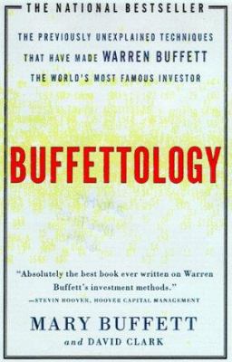 Buffettology : The Previously Unexplained Techniques That Have Made Warren Buffett the Worlds