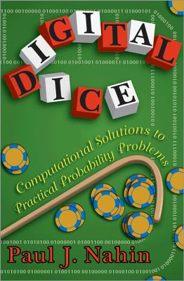 Digital Dice : Computational Solutions to Practical Probability Problems