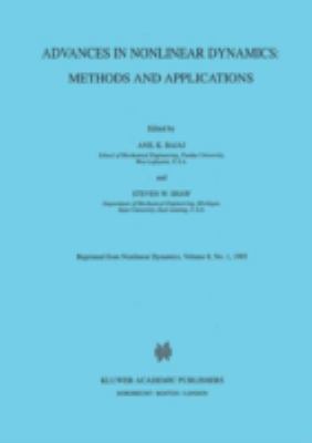 Advances in Nonlinear Dynamics : Methods and Applications