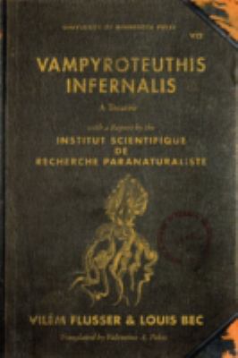 Vampyroteuthis Infernalis : A Treatise, with a Report by the Institut Scientifique de Recherche Paranaturaliste