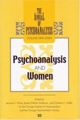 The Annual of Psychoanalysis, V. 32 : Psychoanalysis and Women
