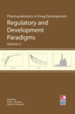 Pharmacokinetics in Drug Development : Regulatory and Developmental Paradigms