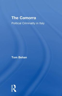 The Camorra : Political Criminality in Italy