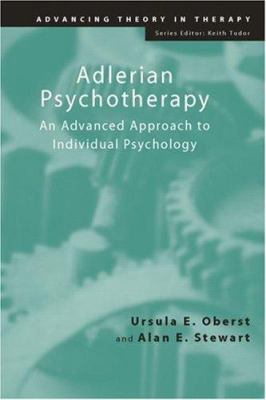 Adlerian Psychotherapy : An Advanced Approach to Individual Psychology
