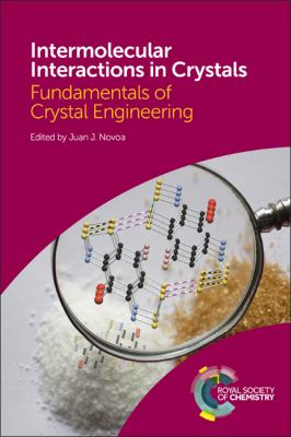 Intermolecular Interactions in Crystals : Fundamentals of Crystal Engineering