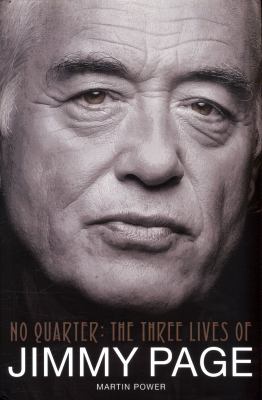 No Quarter : The Three Lives of Jimmy Page