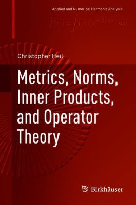 Metrics, Norms, Inner Products, and Operator Theory