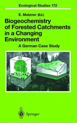 Biogeochemistry of Forested Catchments in a Changing Environment : A German Case Study
