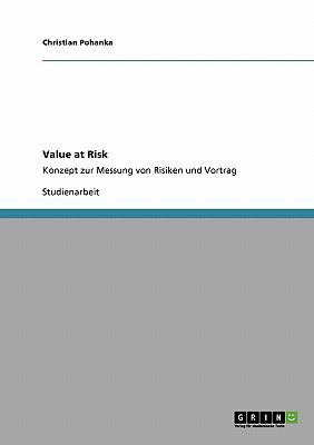 Value at Risk : Konzept zur Messung von Risiken
