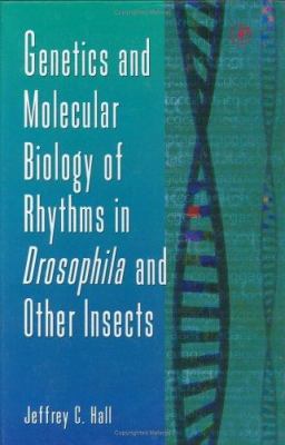 Genetics and Molecular Biology of Rhythms in Drosophila and Other Insects