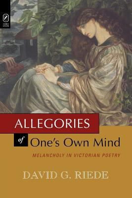 Allegories of One's Own Mind : Melancholy in Victorian Poetry