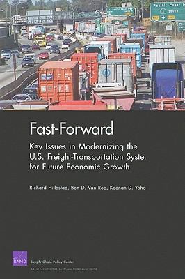 Fast-Forward : Key Issues in Modernizing the U. S. Freight-Transportation System for Future Economic Growth