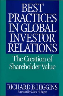 Best Practices in Global Investor Relations : The Creation of Shareholder Value
