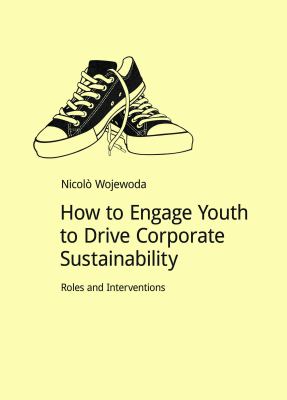 How to Engage Youth to Drive Corporate Sustainability : Roles and Interventions