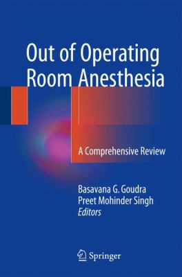 Out of Operating Room Anesthesia : A Comprehensive Review