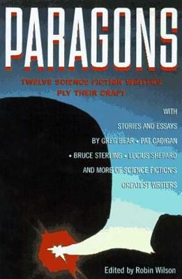 Paragons : Twelve Master Science Fiction Writers Ply Their Craft