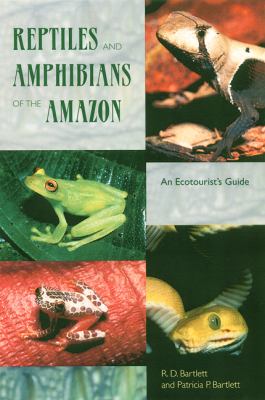 Reptiles and Amphibians of the Amazon : An Ecotourist's Guide