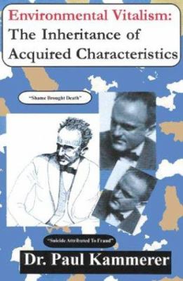 Environmental Vitalism : The Inheritance of Acquired Characteristics
