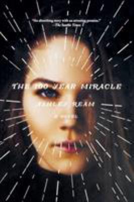 The 100 Year Miracle : A Novel