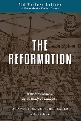 The Reformation : Old Western Culture Reader Vol. 12