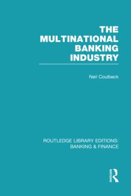 The Multinational Banking Industry (RLE Banking and Finance)